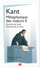 Métaphysique des mœurs (Tome 2) - Doctrine du droit Doctrine de la vertu