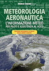 Meteorologia aeronautica. L informazione meteo per piloti e assistenza al volo
