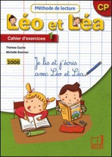 Méthode de lecture. Léo et Léa CP. Cahier d'exercices. Per la Scuola elementare. Vol. 1 - Therese Cuche - Michelle Sommer