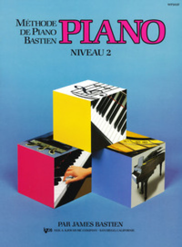 Methode piano. Niveau 2 - James Bastien