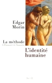 La Méthode - tome 5 L humanité de l humanité. l identité humaine