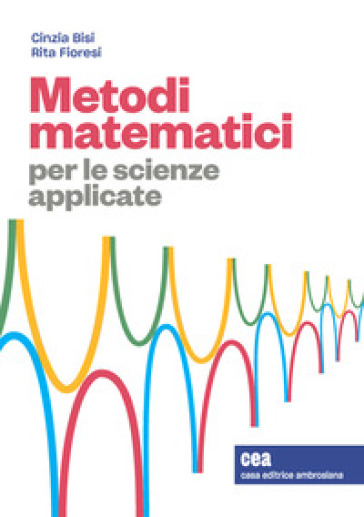 Metodi matematici per le scienze applicate. Con e-book - Cinzia Bisi - Rita Fioresi