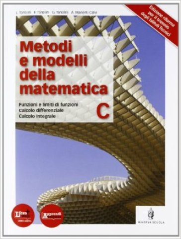 Metodi e modelli della matematica. Per le Scuole superiori. Con espansione online. 3. - Franco Tonolini - Giuseppe Tonolini - Livia Tonolini