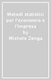 Metodi statistici per l economia e l impresa