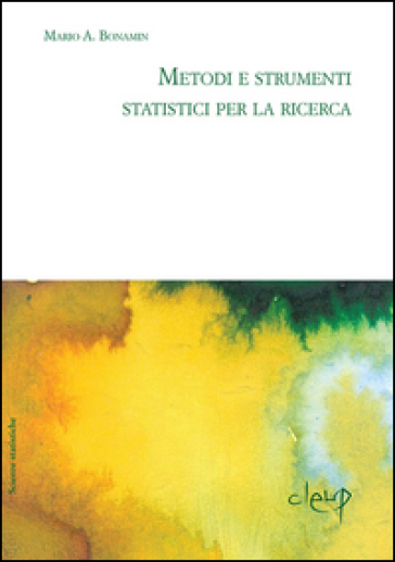 Metodi e strumenti statistici per la ricerca - Mario A. Bonamin