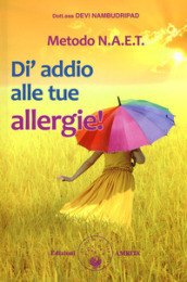 Metodo N.A.E.T.  Di' addio alle tue allergie!
