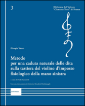 Metodo per una caduta naturale delle dita sulla tastiera del violino d imposto fisiologico della mano sinistra