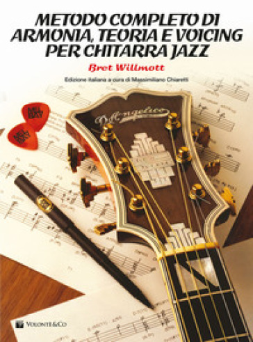 Metodo completo di armonia, teoria e voicing per chitarra jazz - Bret Willmott