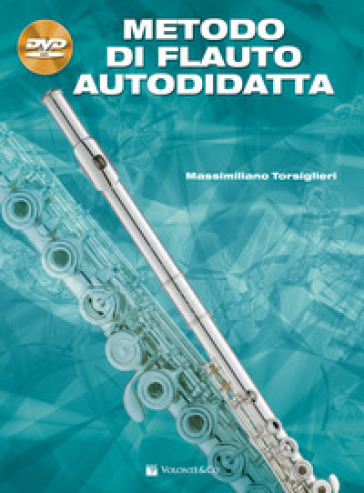 Metodo di flauto autodidatta. Con DVD - Massimiliano Torsiglieri