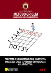 Metodo griglia. Innovazione nell educazione fisica