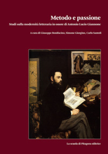 Metodo e passione. Studi sulla modernità letteraria in onore di Antonio Lucio Giannone. 1.