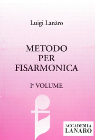 Metodo per fisarmonica. 1. - Luigi Lanaro