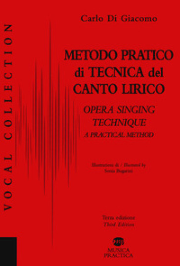 Metodo pratico di tecnica del canto lirico-A practical method to opera singing - Carlo Di Giacomo