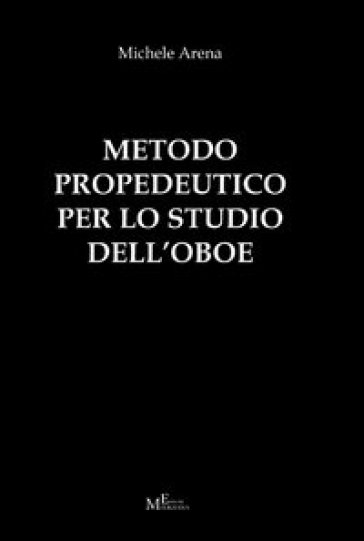 Metodo propedeutico per lo studio dell'oboe - Michele Arena