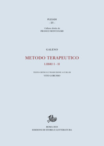 Metodo terapeutico. Ediz. critica. 1-2. - Claudio Galeno