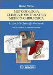 Metodologia clinica e sistematica medico-chirurgica. Lezioni di chirurgia generale
