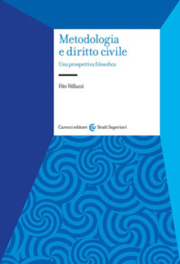 Metodologia e diritto civile. Una prospettiva filosofica - Vito Velluzzi
