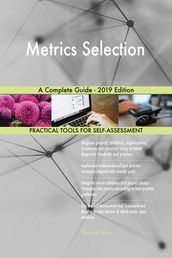 Metrics Selection A Complete Guide - 2019 Edition