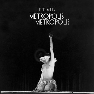 Metropolis metropolis - Jeff Mills