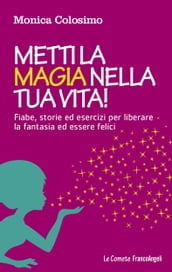 Metti la magia nella tua vita!