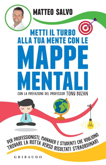 Metti il turbo alla tua mente con le mappe mentali - Matteo Salvo - Tony Buzan