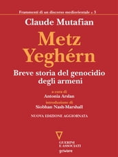 Metz Yeghérn. Breve storia del genocidio degli armeni