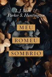 Meu Romeu sombrio O dark romance de L.J. Shen e Parker S. Huntington é uma releitura moderna de Romeu e Julieta e A Bela e a Fera