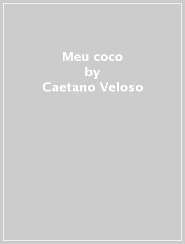Meu coco - Caetano Veloso
