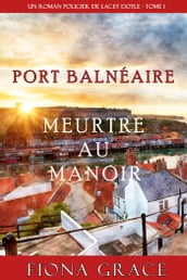 Meurtre au Manoir (Un Roman Policier de Lacey Doyle Tome 1)