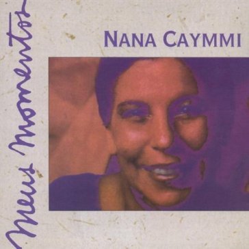 Meus momentos - Nana Caymmi