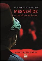 Mevlana Celaleddin Rumi Mesnevi de Geçen Bütün Hikayeler