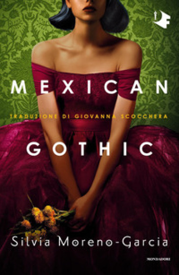 Mexican gothic - Silvia Moreno-Garcia