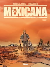 Mexicana - Tome 01