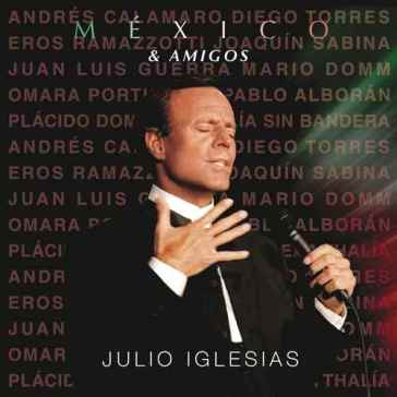 Mexico & amigos - Julio Iglesias