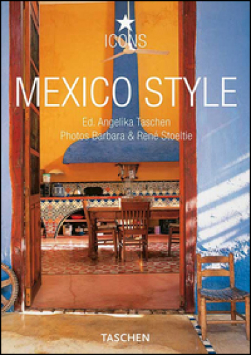 Mexico style. Ediz. italiana, spagnola e portoghese - Angelika Taschen