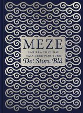 Meze - Det stora bla. 50 läckra Meze-recept fran östra Medelhavet