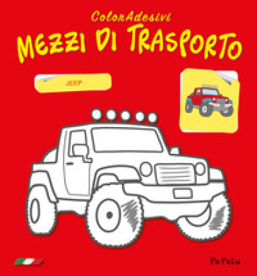 Mezzi di trasporto. Coloradesivi. Ediz. illustrata - Eugenia Dolzhenkova - Luca Grigolato