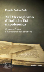 Nel Mezzogiorno d Italia in età napoleonica. Vincenzo Cuoco e il problema dell istruzione