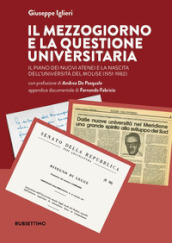 Il Mezzogiorno e la questione universitaria. Il piano dei nuovi atenei e la nascita dell Università del Molise (1951-1982)