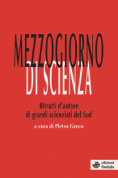 Mezzogiorno di scienza. Ritratti d