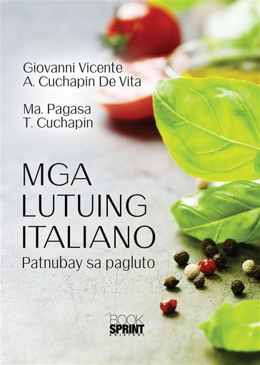 Mga Lutuing Italiano - Giovanni Vicente A. Cuchapin De Vita - Ma. Pagasa T. Cuchapin