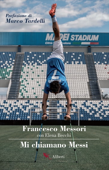 Mi chiamano Messi - Elena Becchi - Francesco Messori