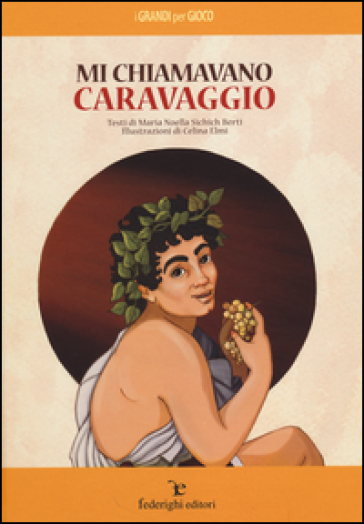 Mi chiamavano Caravaggio - M. Noella Sichich Berti