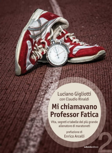 Mi chiamavano Professor Fatica - Claudio Rinaldi - Luciano Gigliotti