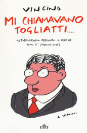 Mi chiamavano Togliatti. Autobiografia disegnata a dispense. Con ebook. 1: (Abbiate fede)