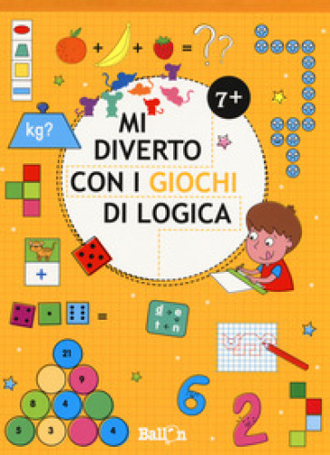 Mi diverto con i giochi di logica 7+. Ediz. a colori