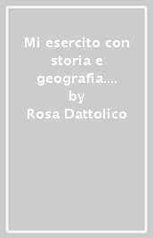 Mi esercito con storia e geografia. Con compiti di realtà. Per la Scuola elementare. Vol. 2