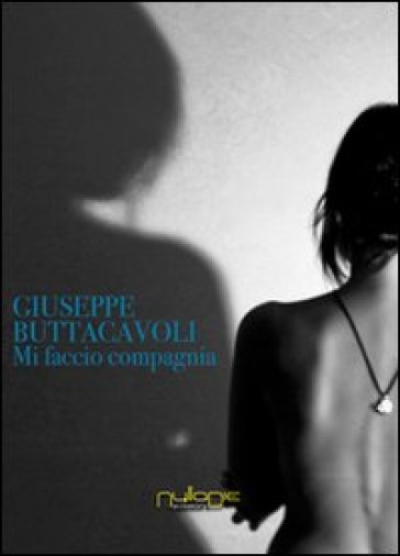 Mi faccio compagnia - Giuseppe Buttacavoli