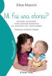 Mi fai una storia? Inventare, raccontare, vivere avventure fantastiche nel quotidiano con i nostri bambini