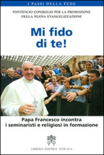 Mi fido di te! Papa Francesco incontra i seminaristi e religiosi in formazione